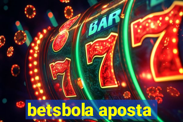 betsbola aposta